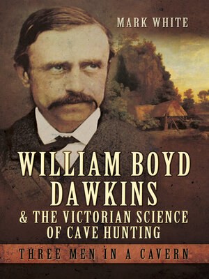 cover image of William Boyd Dawkins & the Victorian Science of Cave Hunting